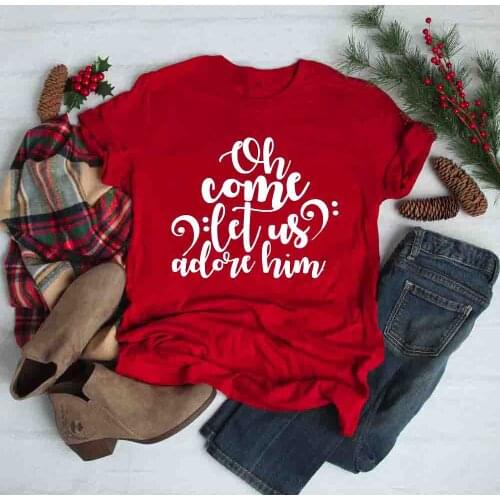 Oh Come Let Us Adore Him Christmas T-Shirt Fashion Red Letter Female Clothing 100%Cotton Short Sleeve Tee Aesthetic Casual Shirt