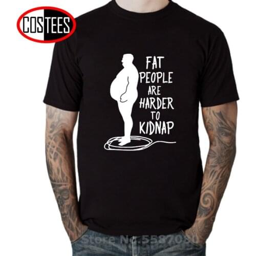 Black Humor design Fat People Are Harder To Kidnap T shirt 2020 Stylish Fashion Vestidos Funny Mens Joke T-shirt Oversized 5XL