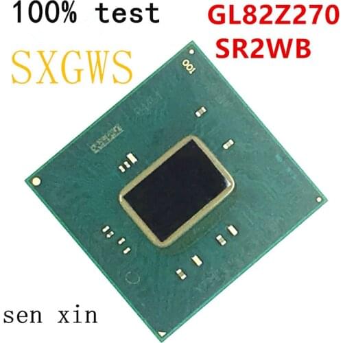 Free Shipping 1PCS Tested good GL82Z270 SR2WB BGA chip with ball