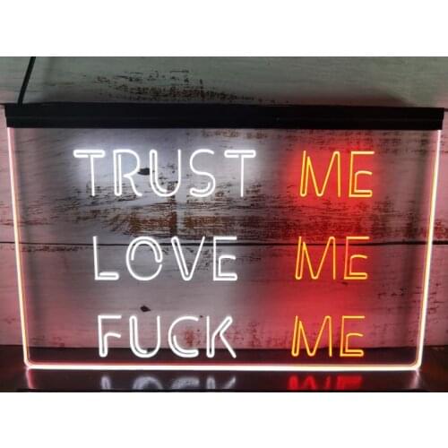 SS128 Trust Me Love Me Fuck Me Décor Man Cave Nightclub Garage Dual Color LED Neon Sign