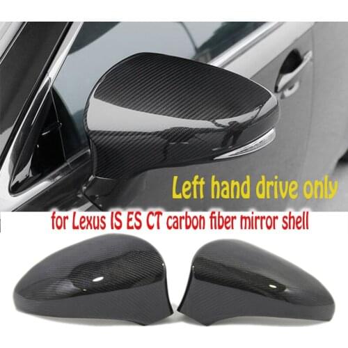 Carbon fiber reversing mirror shell for Lexus left hand drive IS200 ES CT200H Paste style mirror Cover