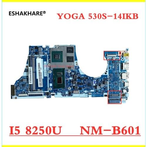 NM-B601 For Lenovo Ideapad 530S-14IKB Notebook Motherboard NM-B601 CPU I5 8250U GPU MX150 MX130 Tested 100% Work