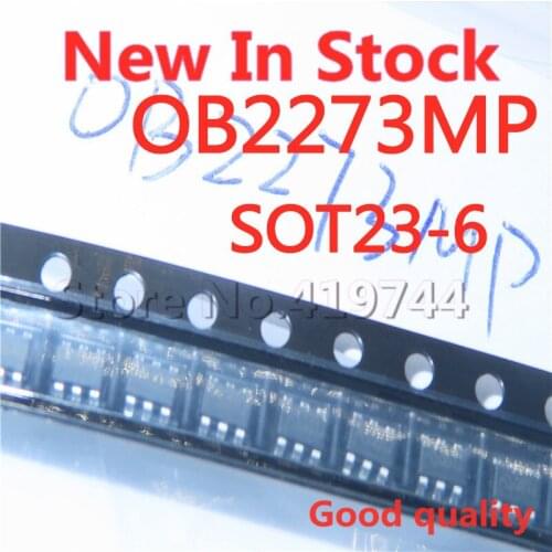 10PCS/LOT Quality 100% OB2273 OB2273MP OB2273AMP SOT23-6 (screen printing 73) power management chip In Stock New Original