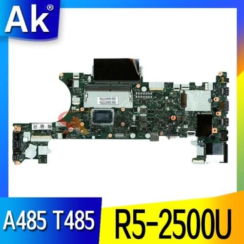 For Lenovo ThinkPad A485 T485 laptop motherboard NM-B711 motherboard with CPU R5-2500U FRU: 02DC286 02DC289 100% test work