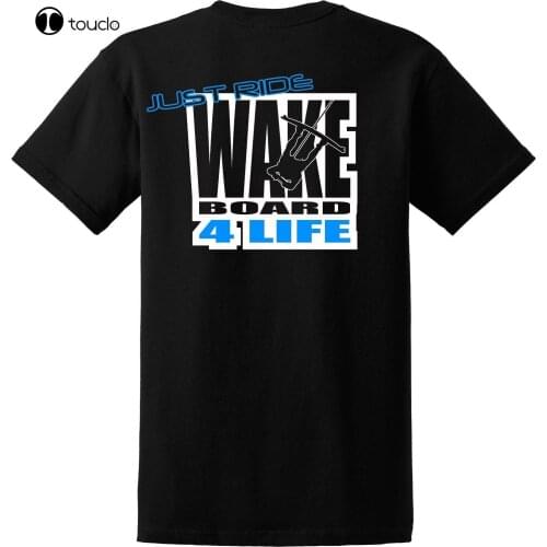 New Summer Cool Tee Shirt Just Ride "Wake Board 4 Life" Shirt Skate Surfs Boat Ronix Liquid Force Hyperlite Cotton T-Shirt