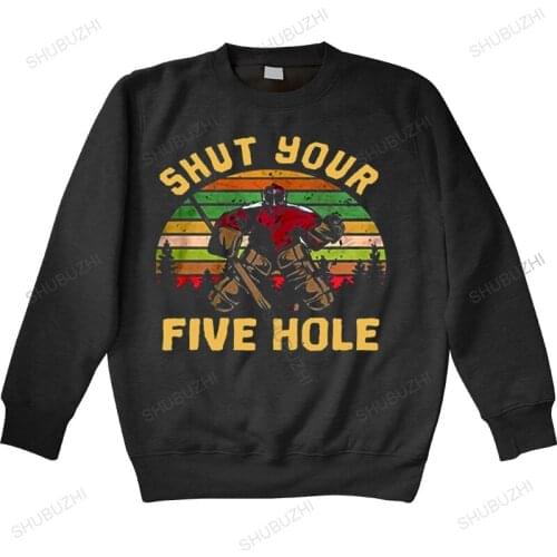 Shut Your Five Hole hoodies Funny Ice Hockey Vintage Sport Best Gift sweatshirt Cotton Unisex Urban EU Size Tops