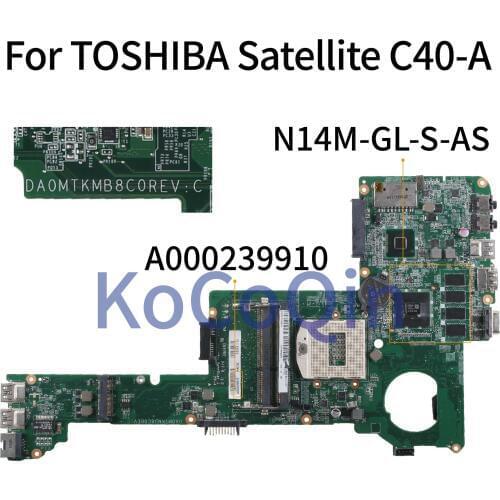 KoCoQin Laptop motherboard For TOSHIBA Satellite C40-A Mainboard A000239910 DA0MTKMB8C0 N14M-GL-S-AS