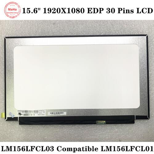 15.6 inch LED LCD Screen Panel LM156LFCL03 Fit LM156LFCL01 LM156LFCL 03 EDP 30 Pins IPS FHD 1920X1080 No screw hole Narrow edge