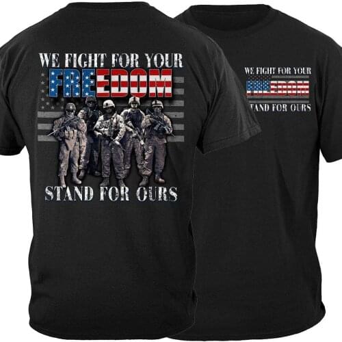 Stand for The Flag Fight for Our Freedom. US Flag American Soldiers T-Shirt. Summer Cotton O-Neck Short Sleeve Mens T Shirt New