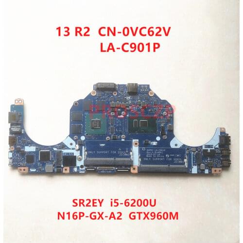 High quality FOR DELL 13 R2 CN-0VC62V 0VC62V VC62V LA-C901P w/ SR2EY I5-6200U CPU GTX960M 100% Laptop motherboardworking well