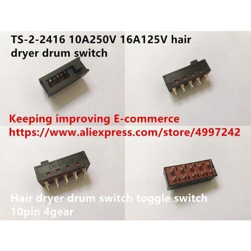 Original new 100% TS-2-2416 10A250V 16A125V hair dryer drum switch toggle switch 10pin 4gear