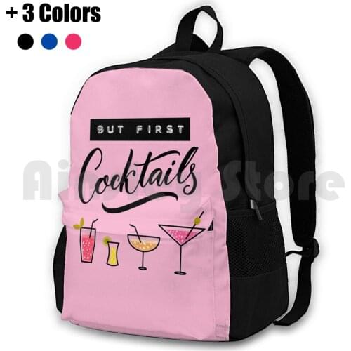 But First , Cocktails Outdoor Hiking Backpack Riding Climbing Sports Bag Adhesive Bar Beverage Calligraphy Caption Catchphrase