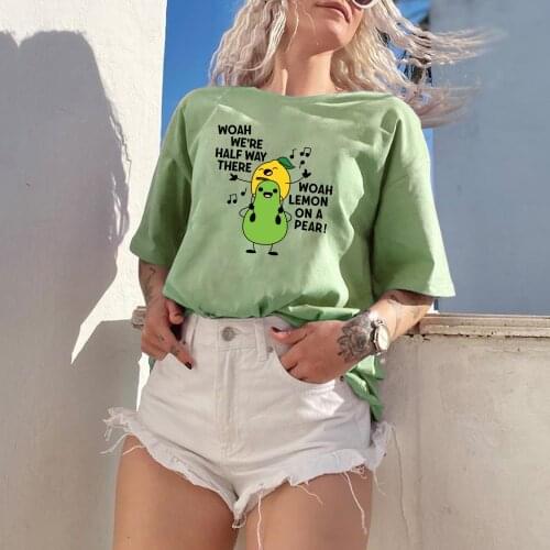 Funny Avocado T-shirt Women Woah We're Half Way There Woah Lemon on A Fear Print Kawaii Tee Shirt Femme Short Sleeve Cute Tops