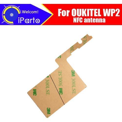 6.0 inch OUKITEL WP2 Antenna 100% Original New High Quality NFC Antenna Aerial sticker Replacement Accessory For OUKITEL WP2