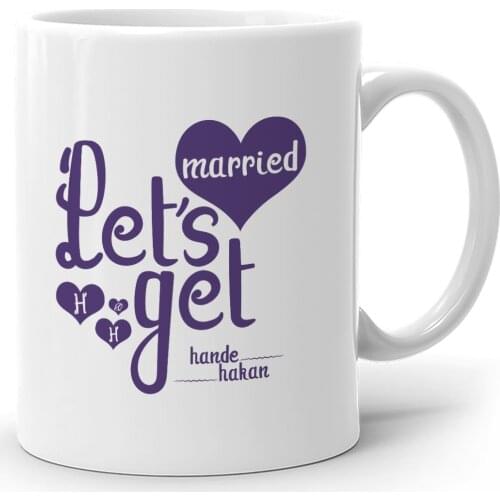 Personalized Let 'S Get Married Design White Mug Cup