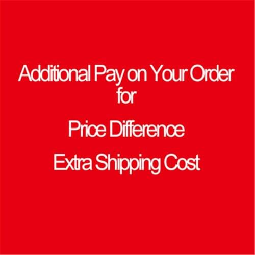 Additional Pay on Your Order for Price Difference Extra Shipping Cost and Other Causes