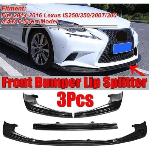 3Piece Carbon Fiber Look Car Front Bumper Splitter Lip Kit Diffuser Spoiler For Lexus IS250 350 200T 300 AWD F-Sport 2014-2016