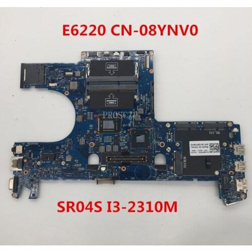 Free shipping For E6220 Laptop motherboard CN-08YNV0 08YNV0 8YNV0 6050A2524601-MB-A01 With SR04S I3-2310M CPU 100% working well