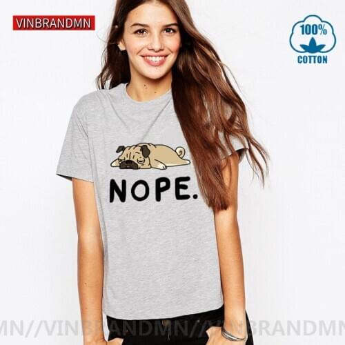 Nope Lazy Pug Tshirt women Hip Hop Kawaii Dab Pug Dog T-shirts Cute Animal printed Streetwear dog lovers tee shirt camisetas