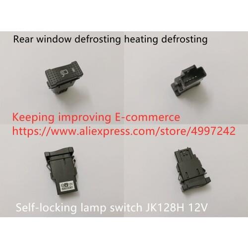 Original new 100% rear window defrosting heating defrosting self-locking lamp switch JK128H 12V