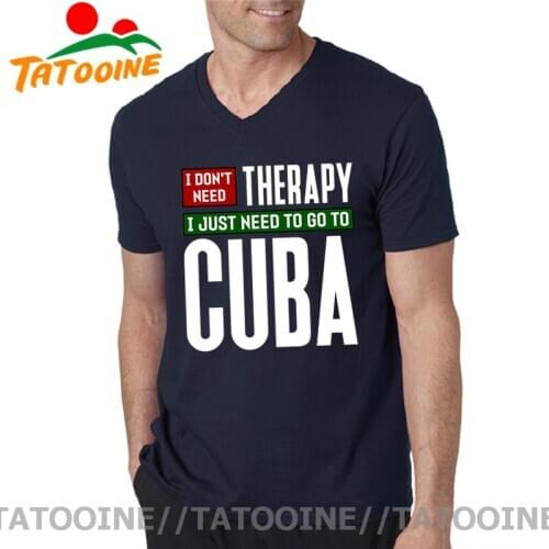 Tatooine I don't need therapy I just need to go to Cuba T shirt men women Cuba Havana Travel T-shirt V-neck Cuban Pride Tee Tops