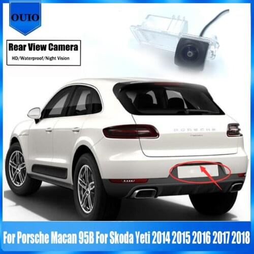 HD Rear View Reverse Camera For Porsche Macan 95B For Skoda Yeti 2014 2015 2016 2017 2018 BackUp Parking Waterproof Camera