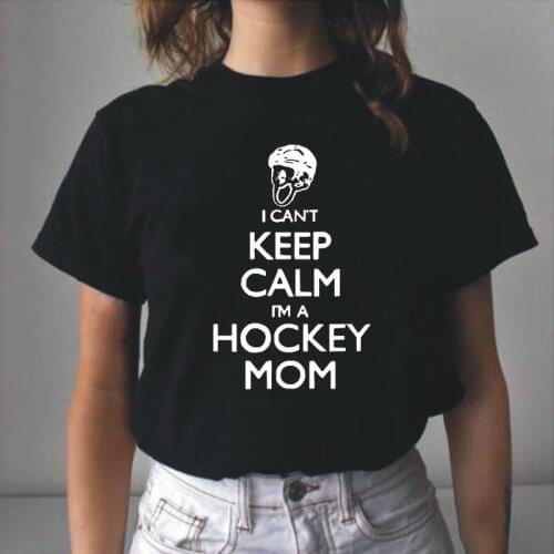 Summer Casual T Shirt Women Tops Can't Keep Calm Hockey Mom Harajuku Shirt Woman Tshirts Short Sleeve Plus Size Tee Shirt Femme