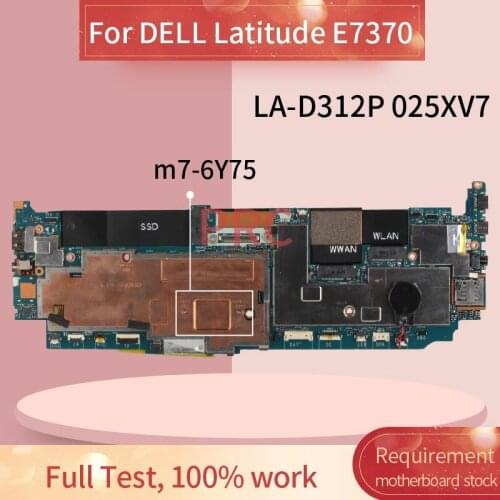 CN-025XV7 025XV7 For DELL Latitude E7370 m7-6Y75 Laptop MotherboardLA-D312P SR2EH DDR3 Notebook Mainboard