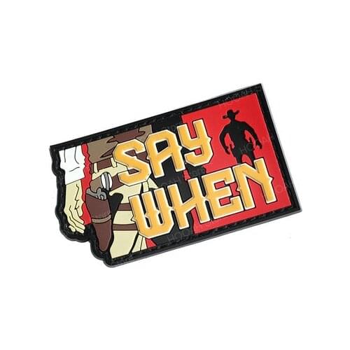 PVC Say When Rubber 3D Patch Waterproof Epoxy Hook Tactical Military Badge DIY For Clothing Apparel Accessories Patches