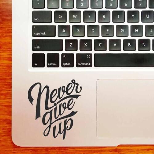 NEVER GIVE UP Inspired QuoteTrackpad Decal Laptop Sticker for MacBook Pro Air Retina 11 12 13 15 inch Mi Mac Book Touchpad Skin