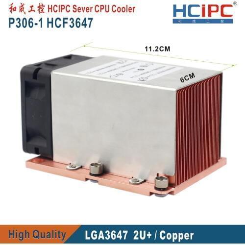 HCIPCP306-1 HCF3647 socket3647 CPU Heatsink , Copper 2U CPU Cooler,2U/3U/4U/5U Sever CPU Cooler,2U CPU Cooling FAN