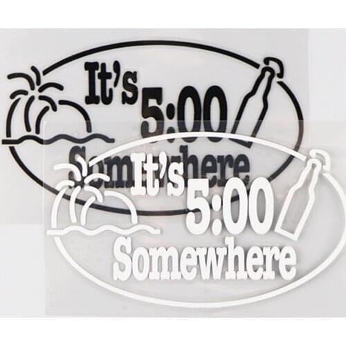 13.8*7.8CM Its 5:00 Somewhere Vinyl Decal Car Sticker Cartoon Accessories Art Fashion
