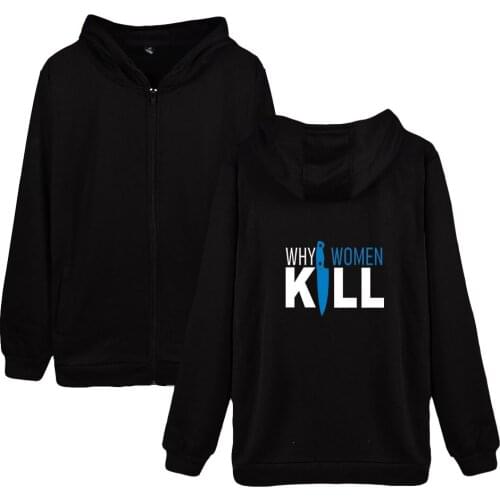 Why Women Kill Zipper Hoodies Women Men Fashion Prints Long Sleeve Hooded Sweatshirt Hot Sale Casual Streetwear Clothes
