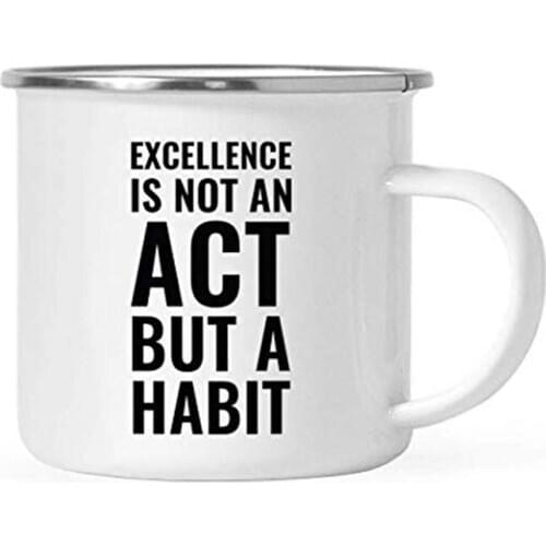 Stainless Steel Campfire Coffee Mug Gift, Excellence is not an act, but a Habit, Graduation Metal Enamel Campfire Camp Cup for H