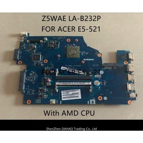 FOR Acer Aspire E5-521 Laptop Motherboard Z5WAE LA-B232P With AMD CPU DDR3 100% fully tested