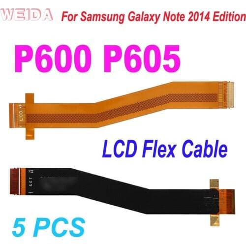 5PCS P600 LCD Flex Cable Connectors For Samsung Galaxy Note 2014 Edition P600 P601 P605 P607 LCD Screen Cable Replacement