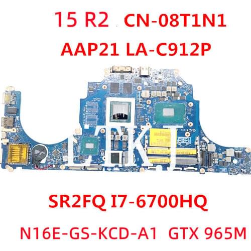 High quality For 15 R2 Laptop Motherboard CN-08T1N1 08T1N1 8T1N1 AAP21 LA-C912P With SR2FQ I7-6700HQ GTX 965M 100% full Tested