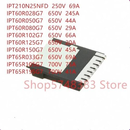 10PCS IPT210N25NFD IPT60R028G7 IPT60R050G7 IPT60R080G7 IPT60R102G7 IPT60R125G7 IPT60R150G7 IPT65R033G7 IPT65R105G7 IPT65R195G7