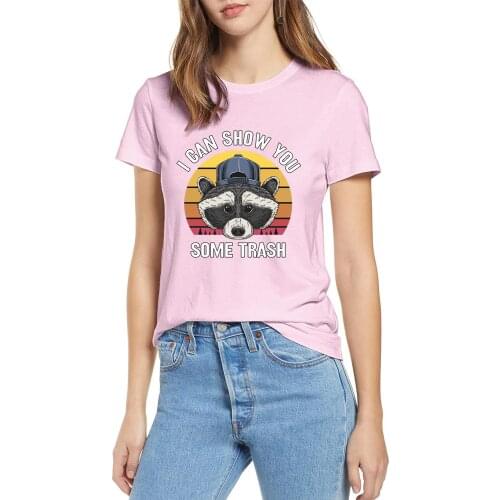 Summer new fashion European women sweatshirt I Can Show You Some Trash men T Shirt Funny Raccoon Lover Gift Cotton Unisex Shirt