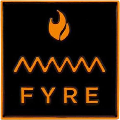FYRE FEST PIN
