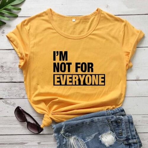 I'm not for everyone t shirts cotton casual hipster vintage party street style girl gift unisex slogan quote grunge tumblr tees
