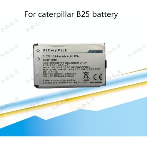 High capacity 1300mAh 4.81Wh B25 Battery Replacement Li-Ion Bateria For Caterpillar B25 CAT B25 smartphone Rechargeable