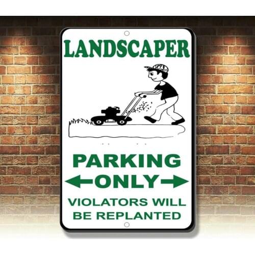 Landscaper Parking Only Violators Will Be Replanted Style 1 Novelty Metal Sign