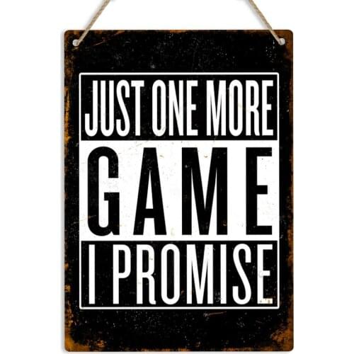 JUST ONE MORE GAME I PROMISE Metal Tin Gamer Sign Plaque Gaming Bedroom Man Cave