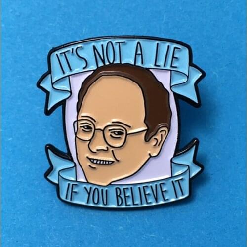 Its Not a Lie If You Believe It Enamel Brooch Pin Backpack Hat Bag Lapel Pins Badges Women Mens Fashion Jewelry Accessories