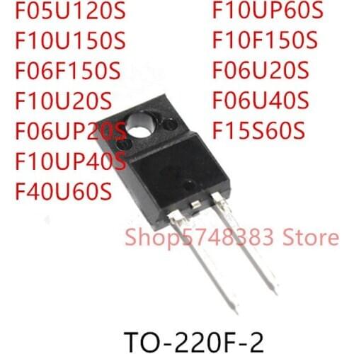 10PCS F05U120S F10U150S F06F150S F10U20S F06UP20S F10UP40S F40U60S F10UP60S F10F150S F06U20S F06U40S F15S60S TO-220F-2