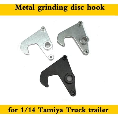 Metal Grinding Disc Hook for 1/14 Tamiya RC Truck Car SCANIA R730 R470 R620 VOLVO FH12 FH16 ACTROS 3363 1851 AROCS MAN TGX Diy
