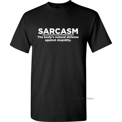 Custom T-shirt Sarcasm Bodys Natural Defense Printed Sarcastic Mens Funny T Shirts 100% Cotton Tshirt Store