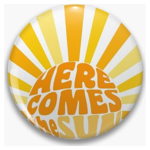 Here Comes The Sun Soft Button Pin Funny Badge Lover Gift Metal Clothes Creative Decor Brooch Lapel Pin Jewelry Collar Cute Hat