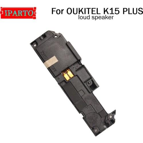For OUKITEL K15 PLUS Loud Speaker 100% Original New Loud Buzzer Ringer Replacement Part Accessory for OUKITEL K15 PLUS